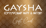 Gaysha Gift Card Gaysha Gift Cards Gaysha Paint & Pattern Workshop 